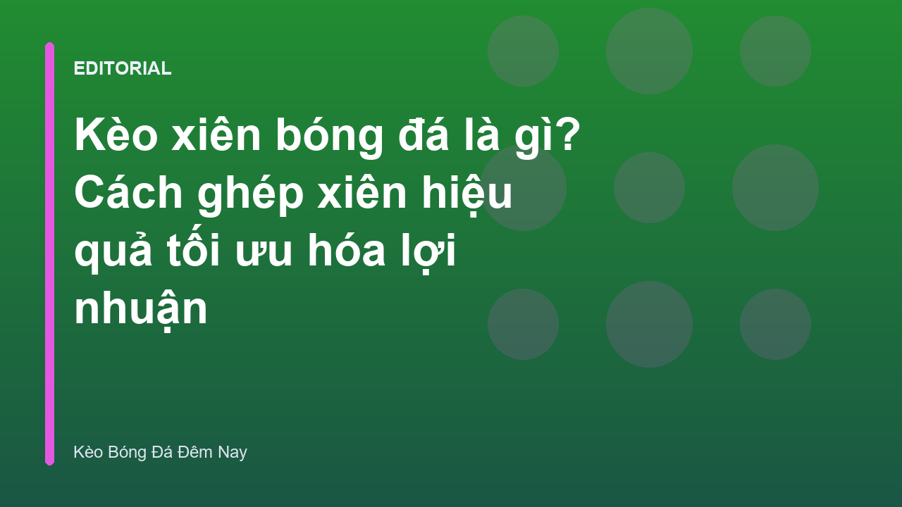 Minh họa về cách tính toán kèo xiên bóng đá